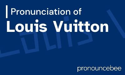 louis vuitton pronunciation in hindi|Louis Vuitton pronunciation guide.